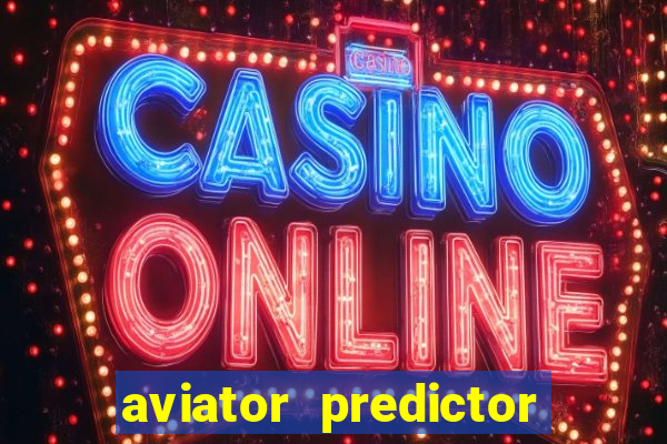 aviator predictor v4.0 apk